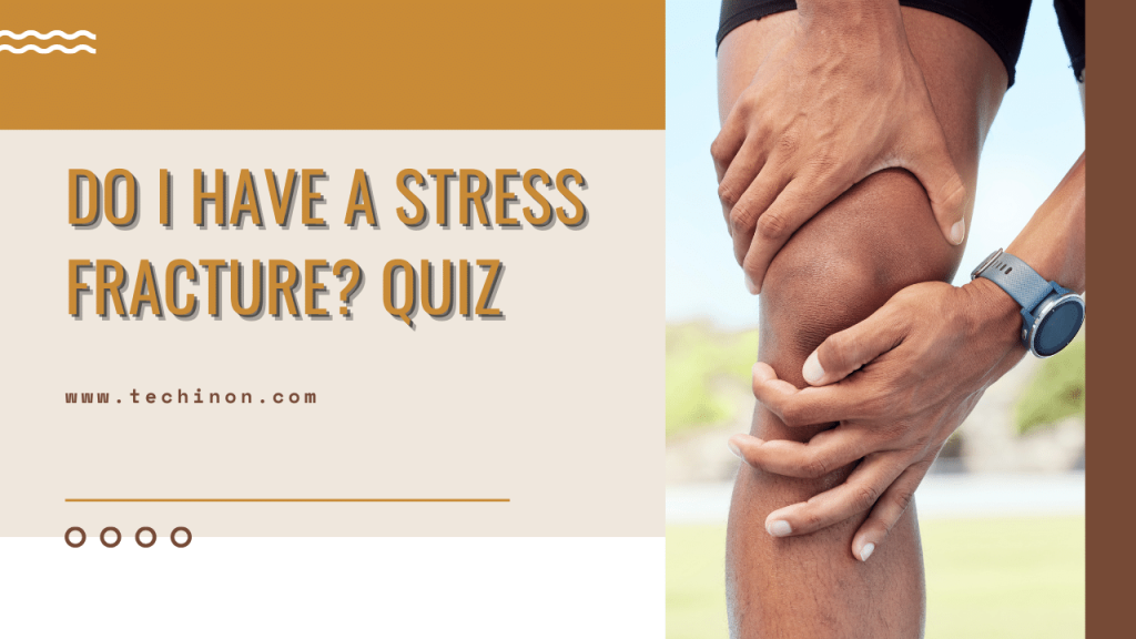 do-i-have-a-stress-fracture-quiz-techinon