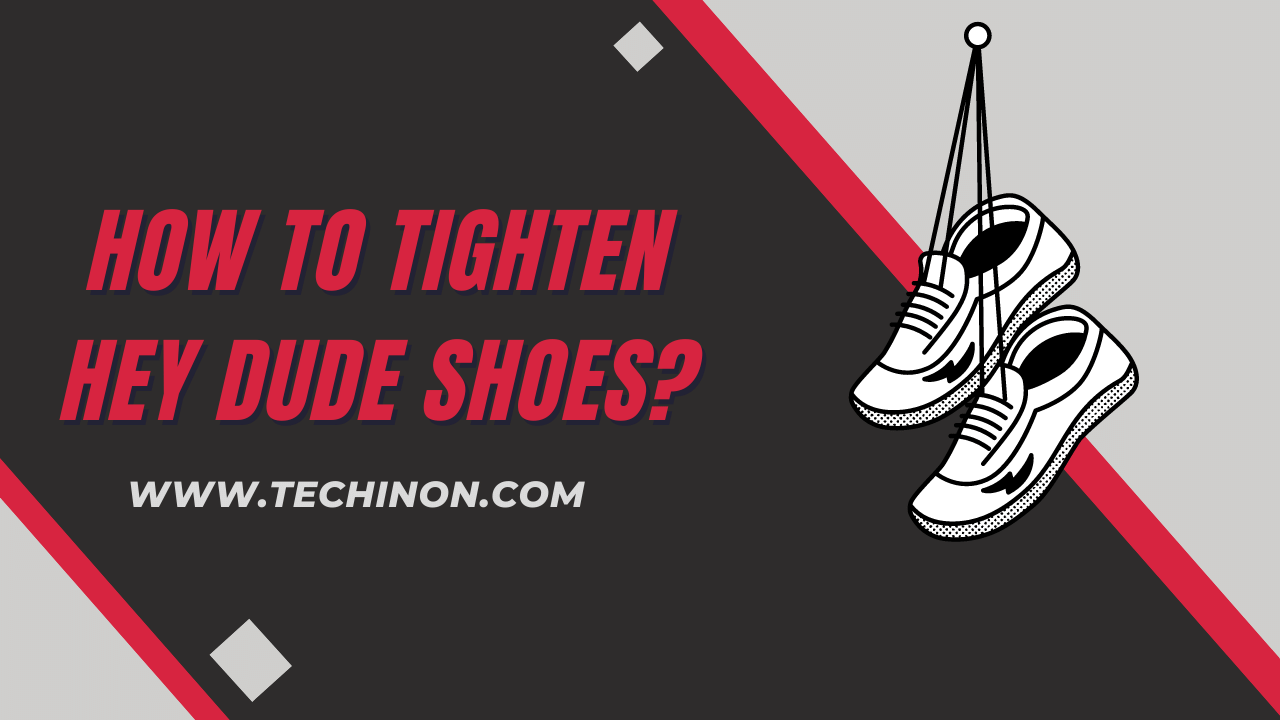 How to Tighten Hey Dude Shoes