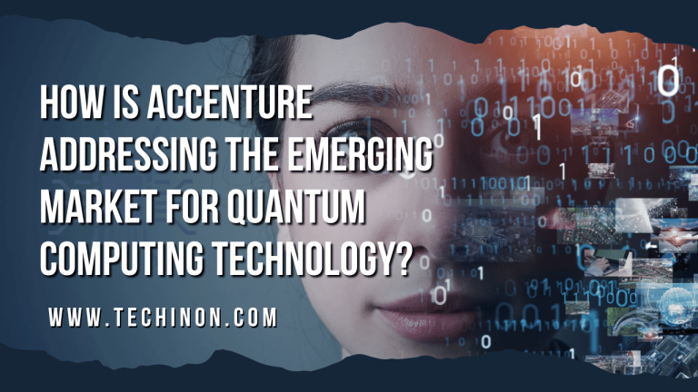 How is Accenture Addressing the Emerging Market for Quantum Computing Technology