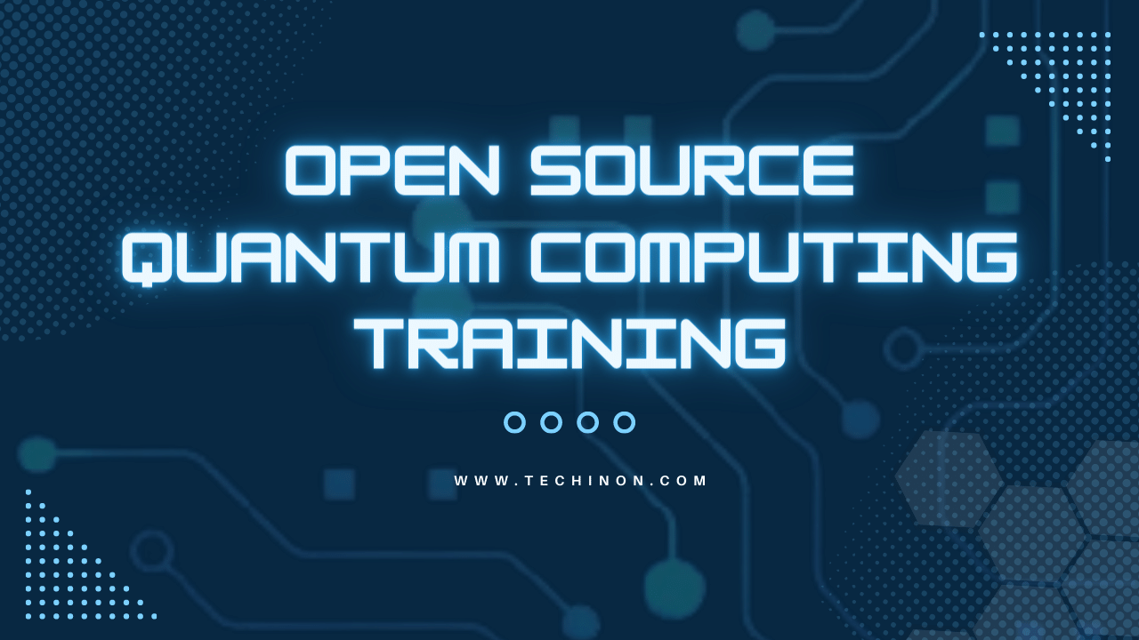 Open Source Quantum Computing Training [2024] Techinon